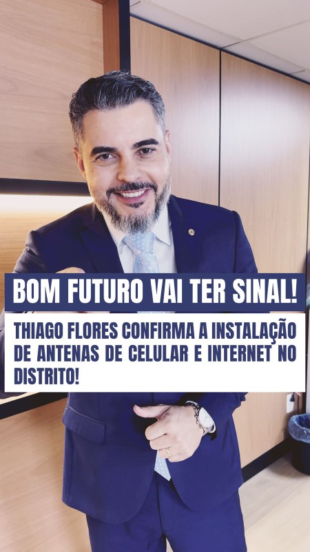 Política Thiago Flores: Bom Futuro terá sinal de celular e internet